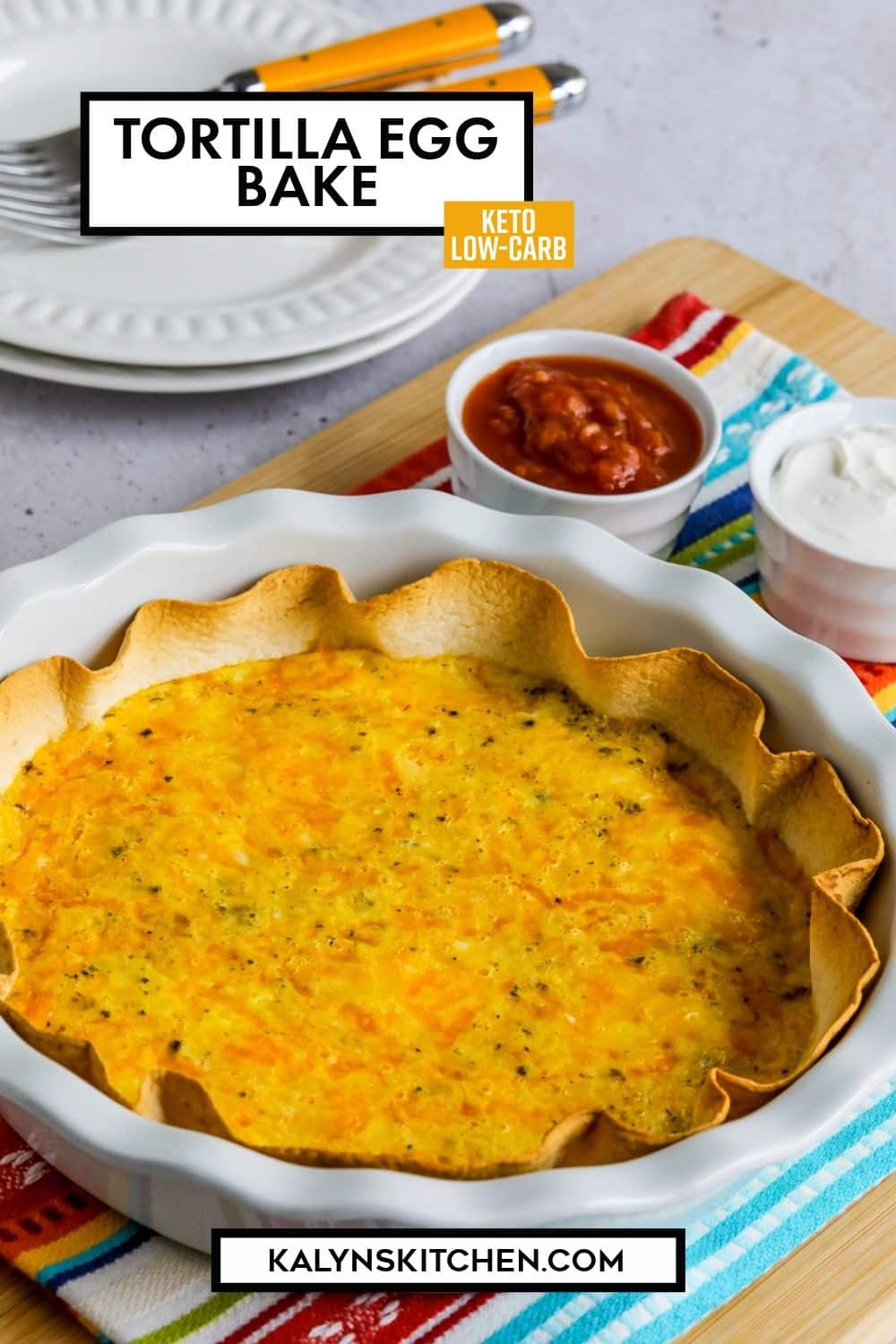 Pinterest image for Tortilla Egg Bake shown in pie plate with sour cream and salsa in back.